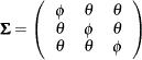 \[  \bSigma = \left( \begin{array}{ccc} \phi &  \theta &  \theta \\ \theta &  \phi &  \theta \\ \theta &  \theta &  \phi \\ \end{array} \right) \quad  \]