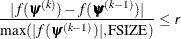 \[  \frac{|f(\bpsi ^{(k)}) - f(\bpsi ^{(k-1)})|}{\max (|f(\bpsi ^{(k-1)})|,\mr {FSIZE}) } \leq \Argument{r}  \]