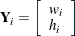 $\displaystyle  \bY _ i = \left[\begin{array}{ll} w_ i \cr h_ i \end{array}\right]  $