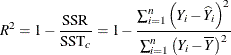 \[  R^2 = 1 - \frac{ \mr {SSR} }{ \mr {SST}_ c } = 1 - \frac{ \sum _{i=1}^ n \left(Y_ i - \widehat{Y}_ i\right)^2 }{ \sum _{i=1}^ n \left(Y_ i - \overline{Y} \right)^2 }  \]