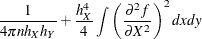 $\displaystyle  \frac{1}{4\pi n h_{X} h_{Y}} + \frac{h_{X}^{4}}{4}\int \left(\frac{\partial ^{2}f}{\partial X^{2}}\right)^{2}dxdy  $