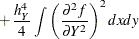 $\displaystyle  {} + \frac{h_{Y}^{4}}{4}\int \left(\frac{\partial ^{2}f}{\partial Y^{2}}\right)^{2}dxdy  $