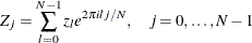 \[  Z_{j}=\sum _{l=0}^{N-1}z_{l}e^{2\pi i l j/N}, \quad j=0,\ldots ,N-1  \]