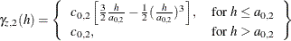 \[  \gamma _{z,2}(h) = \left\{  \begin{array}{lc} c_{0,2}\left[\frac{3}{2}\frac{h}{a_{0,2}}-\frac{1}{2}(\frac{h}{a_{0,2}})^3\right], &  \mbox{for $h \le a_{0,2}$} \\ c_{0,2}, &  \mbox{for $h > a_{0,2}$} \end{array} \right\}   \]