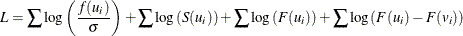 \[  L = \sum \log \left( \frac{f(u_ i)}{\sigma } \right) + \sum \log \left( S(u_ i) \right) + \sum \log \left( F(u_ i) \right) + \sum \log \left( F(u_ i) - F(v_ i) \right)  \]