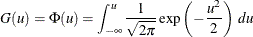 \[  G(u) = \Phi (u) = \int _{-\infty }^{u}\frac{1}{\sqrt {2\pi }}\exp \left(-\frac{u^{2}}{2}\right) \,  du  \]