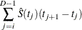 $\displaystyle  \sum _{j=i}^{D-1} \hat{S}(t_ j)(t_{j+1} - t_ j)  $