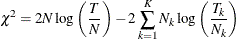 \[  \chi ^2 = 2N \log \left( \frac{T}{N} \right) - 2 \sum _{k=1}^ K N_ k \log \left( \frac{T_ k}{N_ k} \right)  \]