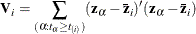 \[  \mb {V}_ i = \sum _{(\alpha :t_{\alpha } \geq t_{(i)} ) } (\mb {z}_{\alpha } - \mb {\bar{z}}_ i)^{\prime } (\mb {z}_{\alpha } - \mb {\bar{z}}_ i)  \]