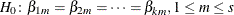 $H_0\colon \beta _{1m}=\beta _{2m}=\cdots =\beta _{km}, 1 \leq m \leq s $