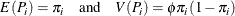 \[  E(P_ i) = \pi _ i \quad \mbox{and} \quad V(P_ i) = \phi \pi _ i (1-\pi _ i)  \]