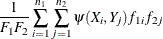 $\displaystyle  \frac{1}{F_1F_2}\sum _{i=1}^{n_1}\sum _{j=1}^{n_2}\psi (X_ i,Y_ j)f_{1i}f_{2j}  $