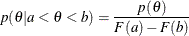 \[  p(\theta | a < \theta < b) = \frac{p(\theta )}{F(a) - F(b)}  \]