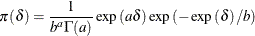 \[  \pi (\delta ) = \frac{1}{b^{a}\Gamma (a)} \exp \left(a \delta \right) \exp \left( - \exp \left(\delta \right) /b \right)  \]