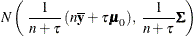 $\displaystyle  N \left( \, \,  \frac{1}{n+\tau } \,  (n \overline{\Strong{y}} + \tau \bmu _{0}), \, \,  \frac{1}{n+\tau } \bSigma \right)  $