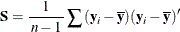 \[  \mb {S} = \frac{1}{\,  n-1 \, } \sum { ( \mb {y}_{i} - \overline{\mb {y}} ) ( \mb {y}_{i} - \overline{\mb {y}} )’ }  \]