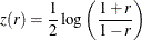 \[  z(r) = \frac{1}{2} \,  \mr {log} \left( \frac{1+r}{1-r} \right)  \]