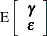 $\displaystyle  \mr {E}\left[ \begin{array}{c} \bgamma \\ \bepsilon \end{array} \right]  $