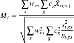 \[  M_ v = \frac{\displaystyle \sum _{s}w_{vs}\sum _{g} c_ g \bar{X}_{vgs+}}{\displaystyle \sqrt {\sum _{s}w_{vs}^2\sum _{g} c_ g^2 \frac{\displaystyle s_{vgs}^2}{\displaystyle n_{vgs}} }}  \]