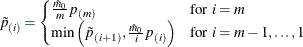 \begin{equation*}  \tilde{p}_{(i)} = \begin{cases}  \frac{\hat{m}_0}{m}p_{(m)} & \mbox{for } i=m \\ \min \left( \tilde{p}_{(i+1)} , \frac{\hat{m}_0}{i} p_{(i)} \right) & \mbox{for } i=m-1,\ldots ,1 \end{cases}\end{equation*}