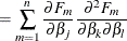 $\displaystyle = \sum _{m=1}^ n \frac{\partial F_ m}{\partial \beta _ j} \frac{\partial ^2 F_ m}{\partial \beta _ k \partial \beta _ l}  $