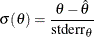 \[  \sigma (\theta ) = \frac{\theta - \hat{\theta }}{\mbox{stderr}_\theta }  \]