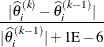 \[  \frac{|\widehat{\theta }^{(k)}_{i}-\widehat{\theta }^{(k-1)}_{i}|}{|\widehat{\theta }^{(k-1)}_{i}| + 1\mr {E}-6}  \]