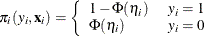 \[  \pi _ i(y_ i, \mb {x}_ i) = \left\{  \begin{array}{ll} 1 - \Phi (\eta _ i) &  \, \,  y_ i = 1 \\ \Phi (\eta _ i) &  \, \,  y_ i = 0 \end{array} \right.  \]