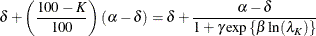 \[  \delta + \left(\frac{100-K}{100}\right)(\alpha -\delta ) = \delta + \frac{\alpha - \delta }{1+\gamma \exp \left\{ \beta \ln (\lambda _ K)\right\} }  \]