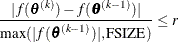 \[  { \frac{|f(\btheta ^{(k)}) - f(\btheta ^{(k-1)})|}{\max (|f(\btheta ^{(k-1)})|,\mbox{FSIZE}) } } \leq r  \]