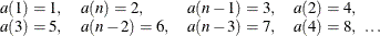 \[  \begin{array}{llll} a(1) = 1, &  a(n) = 2, &  a(n-1) = 3, &  a(2) = 4, \\ a(3) = 5, &  a(n-2) = 6, &  a(n-3) = 7, &  a(4) = 8, ~  \ldots \\ \end{array}  \]