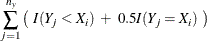 $\displaystyle  \sum _{j=1}^{n_ y} \left( ~  I( Y_ j < X_ i ) ~  + ~  0.5 I( Y_ j = X_ i) ~  \right)  $