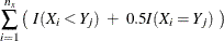 $\displaystyle  \sum _{i=1}^{n_ x} \left( ~  I( X_ i < Y_ j ) ~  + ~  0.5 I( X_ i = Y_ j) ~  \right)  $