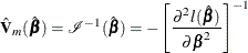 \[  \hat{\mb {V}}_ m ( \hat{\bbeta })= \mc {I}^{-1}(\hat{\bbeta }) = -\left[ \frac{\partial ^{2} l ( \hat{\bbeta }) }{ \partial \bbeta ^2 } \right] ^{-1}  \]