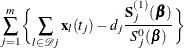 $\displaystyle  \sum _{j=1}^ m \biggl \{  \sum _{l \in \mc {D}j}\mb {x}_ l(t_ j) - d_ j \frac{\mb {S}_ j^{(1)}(\bbeta )}{S_ j^{0}(\bbeta )} \biggl \}   $