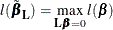 \[  l(\tilde{\bbeta }_{\mb {L}}) = \max _{\mb {L}\bbeta =0}l(\bbeta )  \]