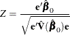 \[  Z = \frac{\mb {e}\hat{\bbeta }_0}{\sqrt {\mb {e}’\hat{\bV }(\hat{\bbeta }_0)\mb {e}}}  \]