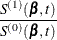 $\displaystyle  \frac{ S^{(1)}(\bbeta ,t)}{ S^{(0)}(\bbeta ,t)}  $