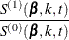 $\displaystyle  \frac{ S^{(1)}(\bbeta ,k,t)}{ S^{(0)}(\bbeta ,k,t) }  $