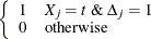 $\displaystyle  \left\{ \begin{array}{ll} 1 &  X_ j=t ~ \&  ~  \Delta _ j=1\\ 0 &  \textrm{otherwise} \end{array} \right.  $