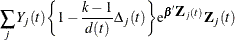 $\displaystyle  \sum _{j} Y_{j}(t) \biggl \{ 1- \frac{k-1}{d(t)} \Delta _{j}(t) \biggr \}  \mr {e}^{\bbeta \bZ _{j}(t)} \bZ _{j}(t)  $