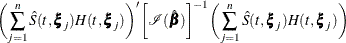 $\displaystyle  \biggl (\sum _{j=1}^ n \hat{S}(t,\bxi _ j)H(t,\bxi _ j)\biggr )’ \biggl [\mc {I}(\hat{\bbeta }) \biggr ]^{-1} \biggl (\sum _{j=1}^ n \hat{S}(t,\bxi _ j) H(t,\bxi _ j) \biggr )  $