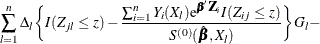 $\displaystyle  \sum _{l=1}^ n \Delta _ l \biggl \{ I(Z_{jl} \le z) - \frac{\sum _{i=1}^ n Y_ i(X_ l)\mr {e}^{\bbeta \bZ _ i}I(Z_{ij}\le z)}{S^{(0)}(\hat{\bbeta },X_ l)}\biggr \} G_ l -  $