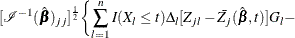 $\displaystyle  [\mc {I}^{-1}(\hat{\bbeta })_{jj}]^{\frac{1}{2}} \biggl \{  \sum _{l=1}^ n I(X_ l\le t)\Delta _ l [Z_{jl} - \bar{Z_ j}(\hat{\bbeta },t)]G_ l -  $