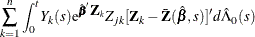 $\displaystyle  \sum _{k=1}^ n \int _0^ t Y_ k(s)\mr {e}^{\hat{\bbeta }\bZ _ k} Z_{jk} [ \bZ _ k - \bar{\bZ }(\hat{\bbeta },s) ]’d\hat{\Lambda }_0(s)  $