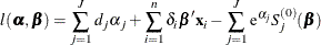 \[  l(\balpha ,\bbeta ) = \sum _{j=1}^ J d_ j \alpha _ j + \sum _{i=1}^ n \delta _ i \bbeta ’\mb {x}_ i -\sum _{j=1}^ J \mr {e}^{\alpha _ j} S_ j^{(0)}(\bbeta )  \]