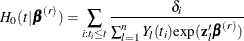 \[  H_0(t|\bbeta ^{(r)}) = \sum _{i:t_ i\leq t} \frac{\delta _ i}{\sum _{l=1}^ n Y_ l(t_ i)\mr {exp}(\mb {z}_ l \bbeta ^{(r)})}  \]