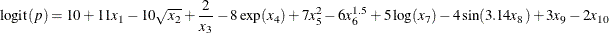 \[  \mathrm{logit}(p)=10+11x_1-10\sqrt {x_2}+\frac{2}{x_3}-8\exp (x_4) +7x_5^2-6x_6^{1.5}+5\log (x_7)-4\sin (3.14x_8)+3x_9-2x_{10}  \]