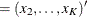 $\displaystyle = (x_{2}, \ldots , x_{K})’  $