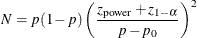 \[  N = p(1-p)\left(\frac{z_\mr {power} + z_{1-\alpha }}{p-p_0} \right)^2  \]